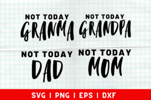 Not Today Family Quote Tshirt Designs Graphics Crafts