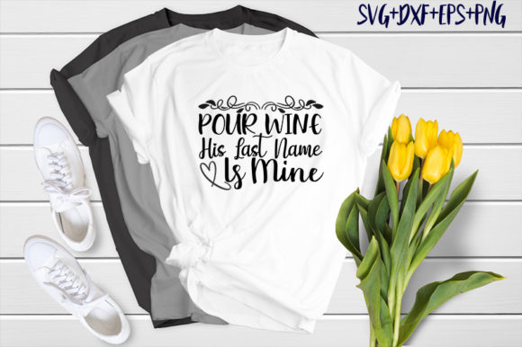 Pour Wine His Last Name in Mine on White Mockup Graphics