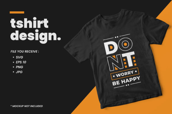 Quotes T Shirt Design Be Happy: Graphics for Print Templates