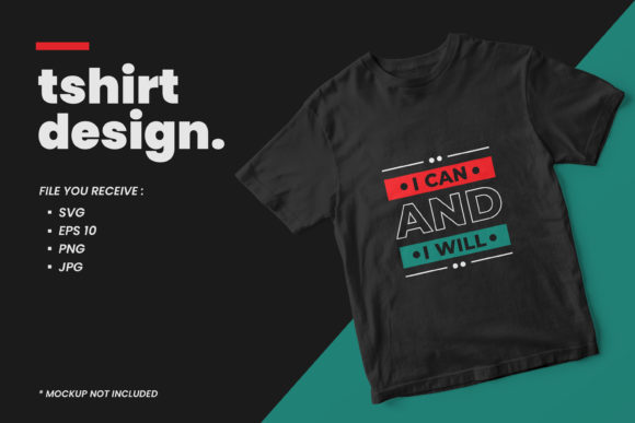 Quotes T Shirt Design I Can and I Will