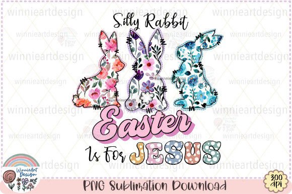 Silly Rabbit Easter is for Jesus PNG Graphics